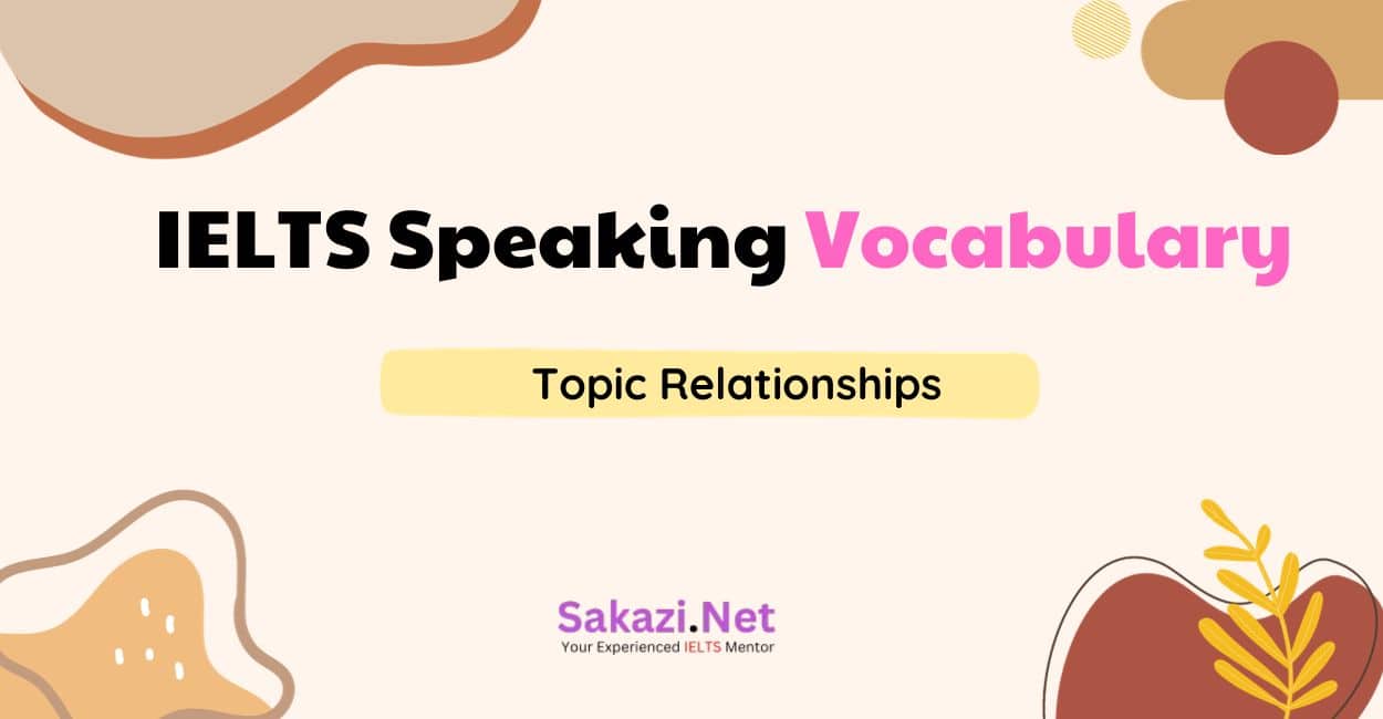 Ielts Speaking Vocabulary Topic Relationships